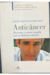 Anticâncer - Prevenir e Vencer Usando Nossas Defesas Naturais - 14689