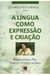 A Língua Como Expressão e Criação Volume 2 - 12158