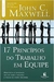 17 Princípios do Trabalho Em Equipe - 7972