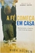 A Fé Começa Em Casa - 12827