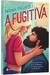 A Fugitiva - 4573