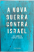 A Nova Guerra Contra Israel - 14306