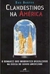 Clandestinos na América o Romance dos Imigrantes Brasileiros - 14223