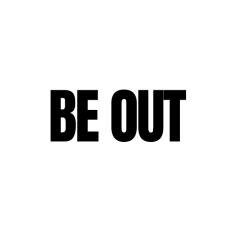BE OUT