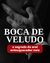 Segredo Boca de Veludo: Oral de Profissional - comprar online
