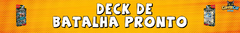 Banner da categoria Deck de batalha pronto