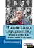 Humanismo, impugnación y resistencia (Horacio González)