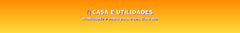 Banner da categoria Casa e Utilidades