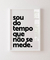 Quadro Decorativo Sou do Tempo que Não se Mede - comprar online