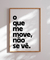 Quadro Decorativo O Que Me Move Não se Vê - comprar online