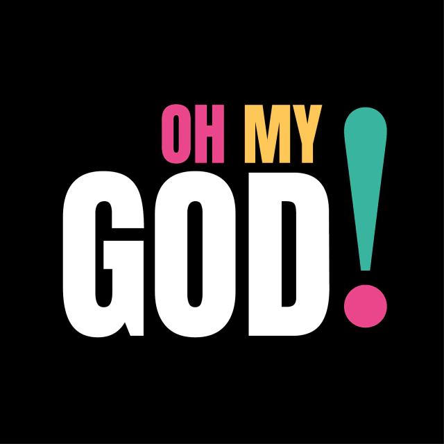 Oh My God