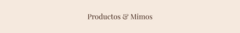 Banner de la categoría Productos & Mimos