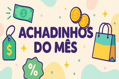 Banner da categoria Achadinhos do Mês