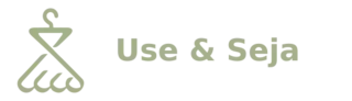 Use & Seja