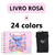 Kit Livro Colorir LIL. STI. (Rosa) + 24 Canetas
