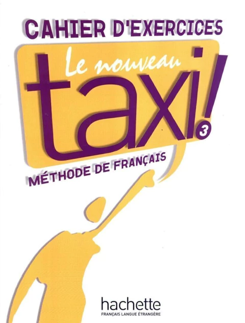 Le Nouveau Taxi! 3: Cahier d'Exercices (French Edition) Menand