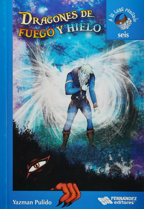 DRAGONES DE FUEGO Y HIELO [Paperback] Leo Yazman Pulido Lopez