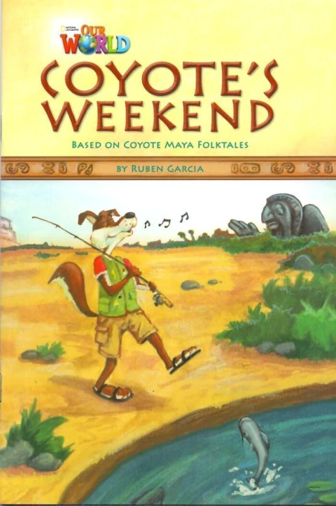 Our World Readers: Coyote's Weekend: American English Garcia, Ruben