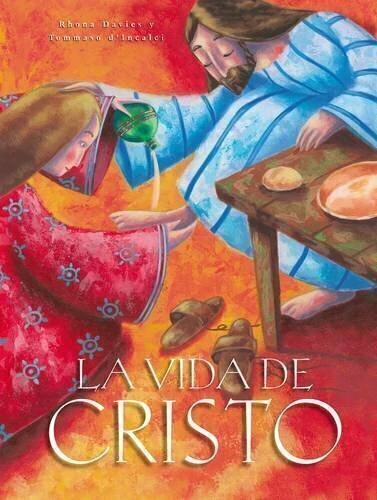 La vida de Cristo / The Life of Christ [Hardcover] Davies, Rhona and d'Incalci, Tommaso