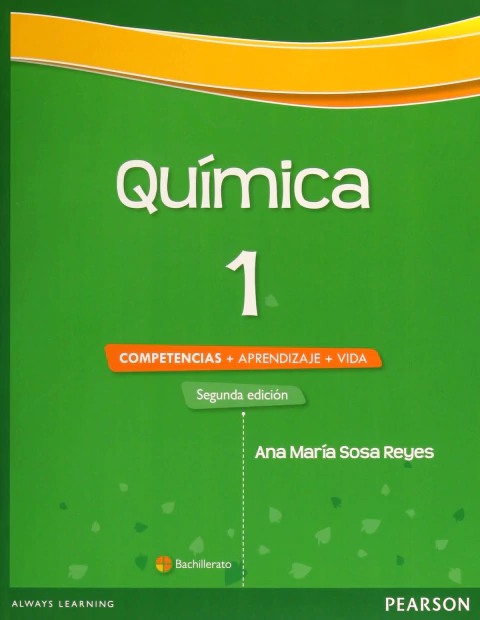 QUIMICA 1 COMPETENCIAS MAS APRENDIZAJE MAS VIDA Sosa Reyes, Ana María