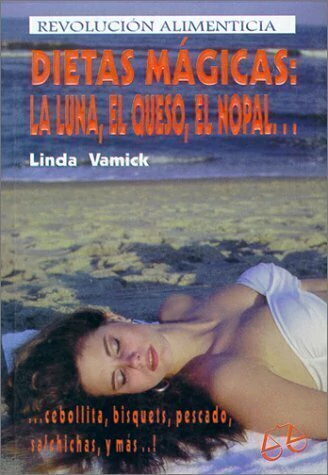 Dietas Magicas, LA Luna, El Queso Y El Nopal/Diet Magic, the Moon, the Cheese and the Cactus [Paperback] Vamick, Linda
