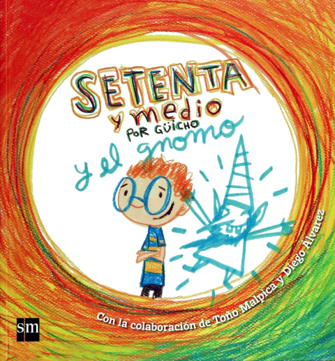 SETENTA Y MEDIO POR GUICHO Y EL GNOMO [Paperback] Malpica Maury, Antonio