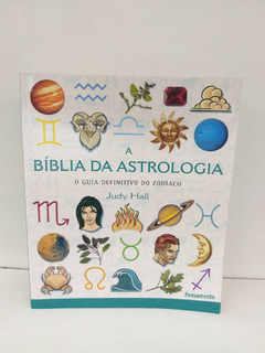A Bíblia da Astrologia — O Guia Definitivo do Zodíaco — Judy Hall