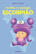 ESCORPIÃO - Seu Filho e a Astrologia
