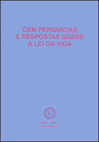 Cem Perguntas e Respostas Sobre a Lei da Vida