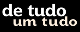 De tudo Um tudo