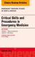 Critical Skills and Procedures in Emergency Medicine, An Issue of Emergency Medicine Clinics