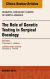 The Role of Genetic Testing in Surgical Oncology, An Issue of Surgical Oncology Clinics of North America