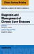 Diagnosis and Management of Chronic Liver Diseases, An Issue of Medical Clinics