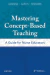 Mastering Concept-Based Teaching