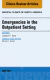 Emergencies in the Outpatient Setting, An Issue of Medical Clinics of North America