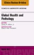Global Health and Pathology, An Issue of the Clinics in Laboratory Medicine
