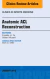 Anatomic ACL Reconstruction, An Issue of Clinics in Sports Medicine