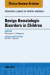 Benign Hematologic Disorders in Children, An Issue of Pediatric Clinics of North America