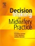 Decision-Making in Midwifery Practice E-Book