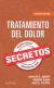 Tratamiento del dolor. Secretos