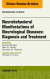 Neurobehavioral Manifestations of Neurological Diseases: Diagnosis & Treatment, An Issue of Neurologic Clinics