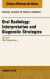Oral Radiology: Interpretation and Diagnostic Strategies, An Issue of Dental Clinics of North America