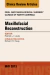 Maxillofacial Reconstruction, An Issue of Oral and Maxillofacial Surgery Clinics