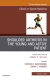 Shoulder Arthritis in the Young and Active Patient, An Issue of Clinics in Sports Medicine