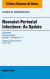 Neonatal-Perinatal Infections: An Update, An Issue of Clinics in Perinatology