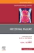 Intestinal Failure,An Issue of Gastroenterology Clinics of North America