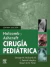 Holcomb y Ashcraft. Cirugía pediátrica