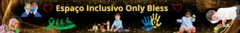Banner da categoria Espaço Inclusivo Only Bless