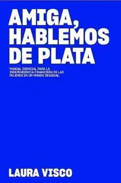 AMIGA HABLEMOS DE PLATA - Laura Visco