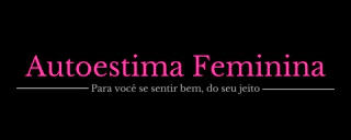 Autoestima Feminina
